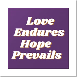 Love Endures Hope Prevails Posters and Art